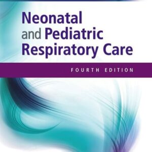 Manual solution For Neonatal And Pediatric Respiratory Care 4Ed (Pb 2015) 4 by Brian K. Walsh