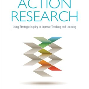 Manual solution For Action Research: Using Strategic Inquiry to Improve Teaching and Learning 1 by S. Michael Putman, Tracy C. Rock