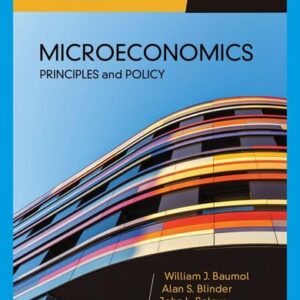 Test Bank For Microeconomics: Principles & Policy (MindTap Course List) 14th by William J. Baumol, Alan S. Blinder, John L. Solow