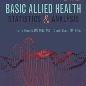 Manual solution For Basic Allied Health Statistics and Analysis, Spiral bound (MindTap Course List) 5 by Lorie Darche, Gerda Koch