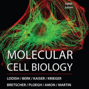 Test Bank For Molecular Cell Biology Eighthth by Harvey Lodish, Arnold Berk, Chris A. Kaiser, Monty Krieger, Anthony Bretscher, Hidde Ploegh, Angelika Amon, Kelsey C. Martin