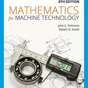 Manual solution For Mathematics for Machine Technology 8 by John C. Peterson, Robert D. Smith