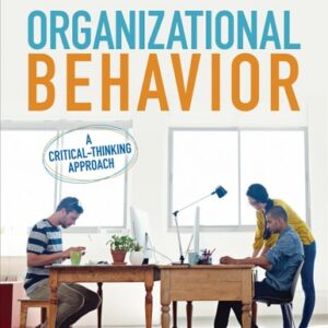 Manual solution For Organizational Behavior: A Critical-Thinking Approach 1 by Christopher P. Neck, Jeffery D. Houghton, Emma L. Murray