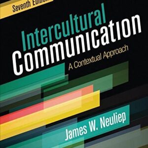 Manual solution For Intercultural Communication: A Contextual Approach Seventh by James W. Neuliep