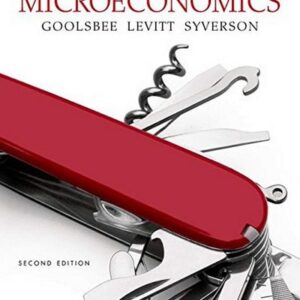 Manual solution For Microeconomics Second by Austan Goolsbee, Steven Levitt, Chad Syverson