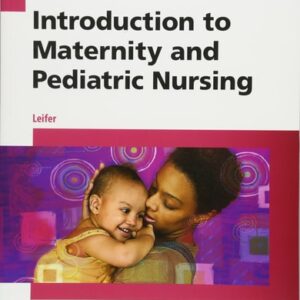 Manual solution For Introduction to Maternity and Pediatric Nursing 7 by Gloria Leifer MA RN CNE