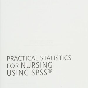 Manual solution For Practical Statistics for Nursing Using SPSS 1 by Herschel Knapp