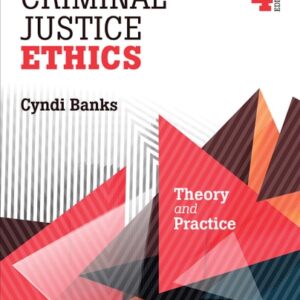 Manual solution For Criminal Justice Ethics: Theory and Practice 4 by Cyndi L. Banks
