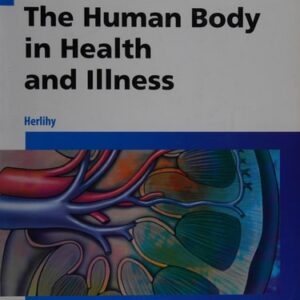 Manual solution For The Human Body in Health and Illness 5 by Barbara Herlihy PhD(Physiology) RN