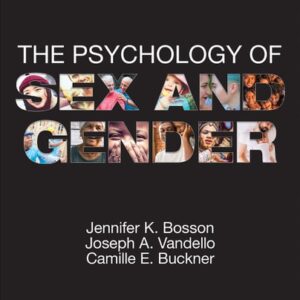 Manual solution For The Psychology of Sex and Gender 1 by Jennifer Katherine Bosson, Joseph Alan Vandello, Camille E. Buckner