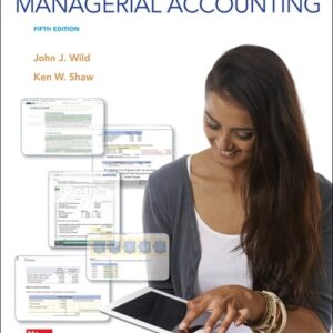 Test Bank For Managerial Accounting 5th by John Wild, Ken Shaw