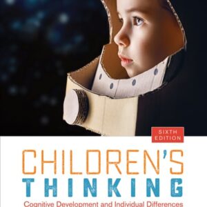 Manual solution For Children′s Thinking: Cognitive Development and Individual Differences 6 by David F. Bjorklund, Kayla B. Causey