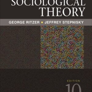 Test Bank For Sociological Theory 10th by George Ritzer, Jeffrey N. Stepnisky