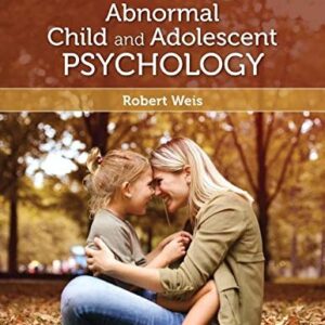 Manual solution For Introduction to Abnormal Child and Adolescent Psychology 3 by Robert Weis
