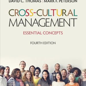 Manual solution For Cross-Cultural Management: Essential Concepts 4 by Dr. David C. Thomas, Mark F. Peterson
