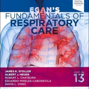 Manual solution For Egan's Fundamentals of Respiratory Care 13 by James K. Stoller, Albert J. Heuer, David L. Vines, Robert L. Chatburn, Eduardo Mireles-Cabodevila