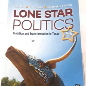 Manual solution For Lone Star Politics: Tradition and Transformation in Texas 5 by Ken Collier, Steven E. Galatas, Julie D. Harrelson-Stephens
