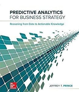 Manual solution For Predictive Analytics for Business Strategy 1 by Jeff Prince