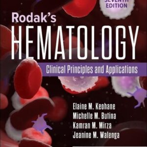 Test Bank For Rodak's Hematology: Clinical Principles and Applications 7th by Elaine M. Keohane, Michelle Montgomery Preston, Kamran M. Mirza, Jeanine M. Walenga
