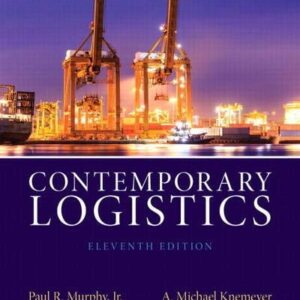 Manual solution For Contemporary Logistics (11th Edition) 11 by Paul R. Murphy Jr., A. Michael Knemeyer