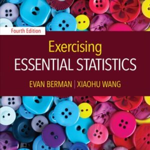 Manual solution For Exercising Essential Statistics 4 by Evan M. Berman, XiaoHu Wang