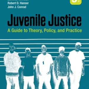 Manual solution For Juvenile Justice: A Guide to Theory, Policy, and Practice 9 by Steven M. Cox, Jennifer M. Allen, Robert D. Hanser