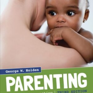Manual solution For Parenting: A Dynamic Perspective 3 by George W. Holden