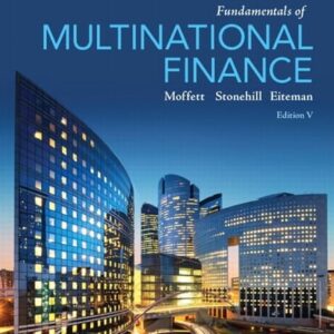 Manual solution For Fundamentals of Multinational Finance (5th Edition) (Pearson Series in Finance) 5 by Michael H. Moffett, Arthur I. Stonehill, David K. Eiteman