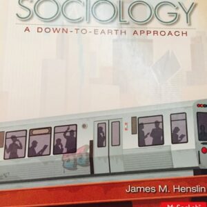 Test Bank For Sociology: A Down-to-Earth Approach (12th Edition) 12th by James M. Henslin