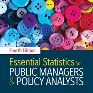 Manual solution For Essential Statistics for Public Managers and Policy Analysts 4 by Evan M. Berman, XiaoHu Wang