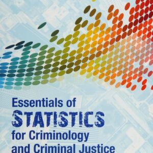 Test Bank For Essentials of Statistics for Criminology and Criminal Justice 1th by Raymond Paternoster, Ronet D. Bachman