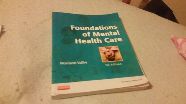 Manual solution For Foundations of Mental Health Care 5 by Michelle Morrison-Valfre RN BSN MHS FNP