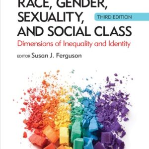 Manual solution For Race, Gender, Sexuality, and Social Class: Dimensions of Inequality and Identity 3 by Ferguson, Susan J.
