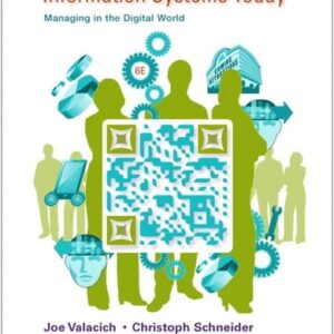 Manual solution For Information Systems Today: Managing in the Digital World (6th Edition) 6 by Joseph S. Valacich, Christoph Schneider