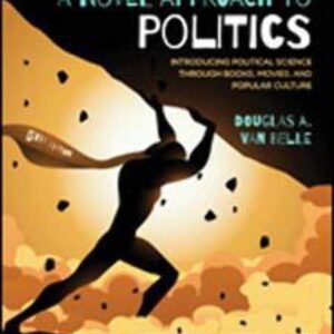 Manual solution For A Novel Approach to Politics: Introducing Political Science through Books, Movies, and Popular Culture (Fifth Edition) 5 by Douglas A Van Belle, Douglas a Van Belle