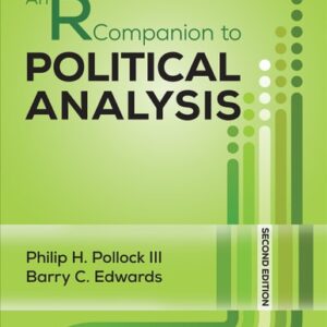 Manual solution For An R Companion to Political Analysis (Second Edition) 2 by Philip H Pollock, Barry C Edwards