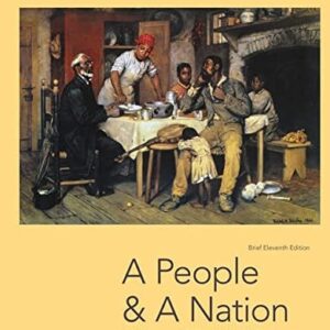 Manual solution For A People and a Nation: A History of the United States, Brief Edition (MindTap Course List) 11 by Mary Beth Norton, Jane Kamensky, Carol Sheriff, David W. Blight, Howard Chudacoff