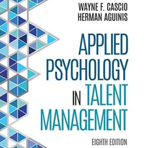 Test Bank For Applied Psychology in Talent Management 8 by Wayne F. Cascio, Herman Aguinis