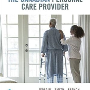 Test Bank For The Canadian Personal Care Provider 1th by Francie Wolgin, Kate Smith, Julie French, Angela Butt, Dianne Patterson