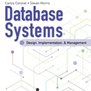 Manual solution For Database Systems: Design, Implementation, & Management (MindTap Course List) 14 by Carlos Coronel, Steven Morris