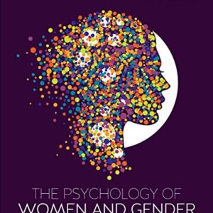 Test Bank For The Psychology of Women and Gender: Half the Human Experience + Ninthth by Nicole M. Else-Quest, Janet Shibley Hyde