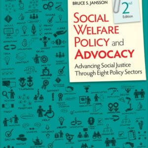 Test Bank For Social Welfare Policy and Advocacy: Advancing Social Justice Through Eight Policy Sectors 2th by Bruce S. Jansson