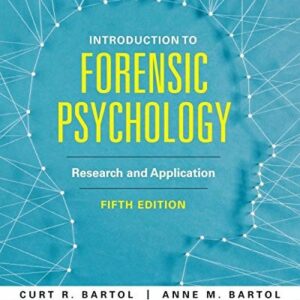Test Bank For Introduction to Forensic Psychology: Research and Application 5th by Curtis R. Bartol, Anne M. Bartol