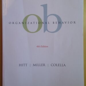 Manual solution For Organizational Behavior 4 by Michael A. Hitt, C. Chet Miller, Adrienne Colella