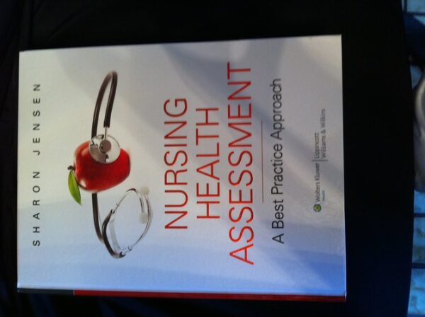 Manual solution For NURSING HEALTH ASSESSMENT:A BEST PRACTICE APPROACH 4/E by Sharon Jensen