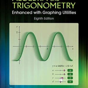 Manual solution For Algebra & Trigonometry Enhanced with Graphing Utilities [RENTAL EDITION] 8 by Michael Sullivan, Michael Sullivan III