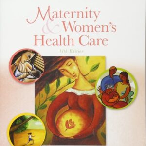Test Bank For Maternity and Women's Health Care (Maternity & Women's Health Care) 11th by Deitra Leonard Lowdermilk RNC PhD FAAN, Kitty Cashion RN BC MSN, Shannon E. Perry RN PhD FAAN, Kathryn Rhodes Alden EdD MSN RN IBCLC