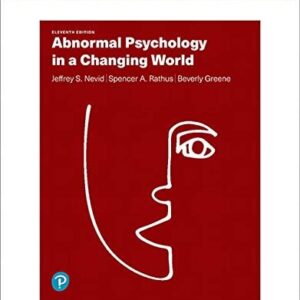 Test Bank For Abnormal Psychology in a Changing World [RENTAL EDITION] 11th by Jeffrey S Nevid, Spence A Rathus, Beverly Greene