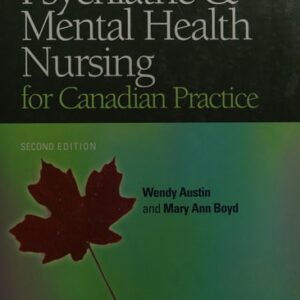 Manual solution For Psychiatric Mental Health Nursing for Canadian Practice 2nd by Wendy Austin