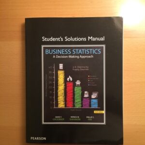 Manual solution For Business Statistics 9 by David Groebner, Patrick Shannon, Phillip Fry